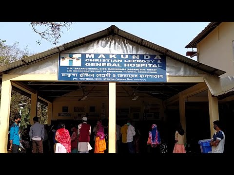 MAKUNDA Christian Leprosy & general Hospital/ Assam