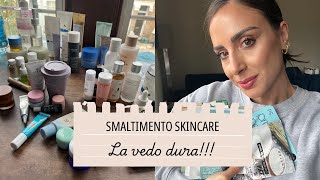 LA VEDO DURA!!! SMALTIMENTO SKINCARE DEVASTANTE!!!