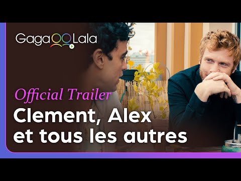 Clement, Alex et tous les autres | Official Trailer | Gay apartment meets its first straight tenant!