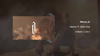 Alemán - Narco Jr. feat. Elijah King