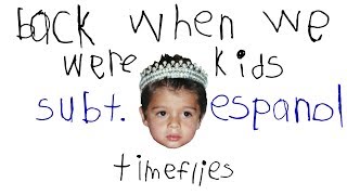 Timeflies - Back When We Were Kids (Sub. Español)