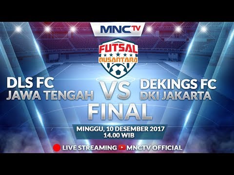 DLS FC (JAWA TENGAH) VS DEKINGS FC (DKI JAKARTA)  -  (FT : 3 - 4 )Liga Futsal Nusantara 2017