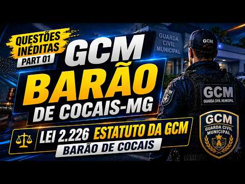 GCM BARÃO DE COCAIS-MG QUESTÕES DA LEI 2,226  ESTATUTO DA GCM DE BARAO DE COCAIS   PART 01 #gcm