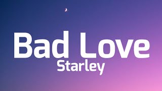 Starley - Bad Love (Lyrics)