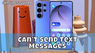 Samsung Galaxy S26 Ultra Can’t Send Text Messages