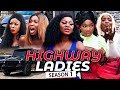 HIGHWAY LADIES (SEASON 1) Destiny Etiko/Sonia & Chinenye Nnebe 2021 Latest Nigerian Nollywood Movie