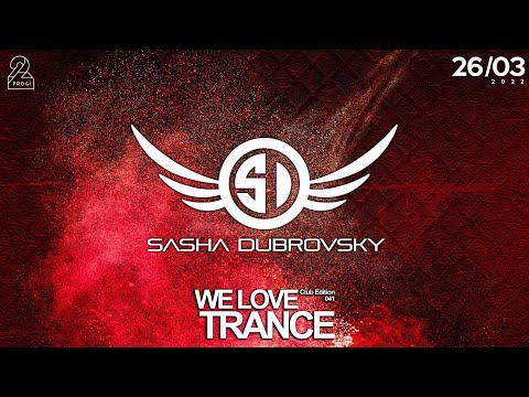 Sasha Dubrovsky LIVE @ We Love Trance CE 041 with Sneijder - Classic Stage - 26-03-2022