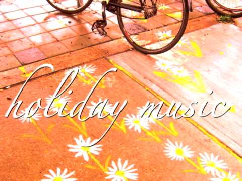 ◆作業用BGM◆ holiday music2 【洋楽】