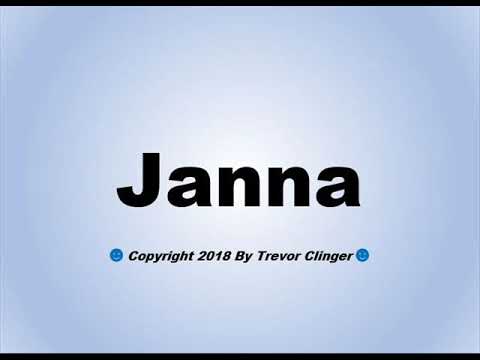 How To Pronounce Janna