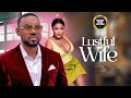 MY  LUSTFUL WIFE (EDDIE WATSON, BOLAJI OGUNMOLA)- Nigerian Movies | Nigerian Movie 2024