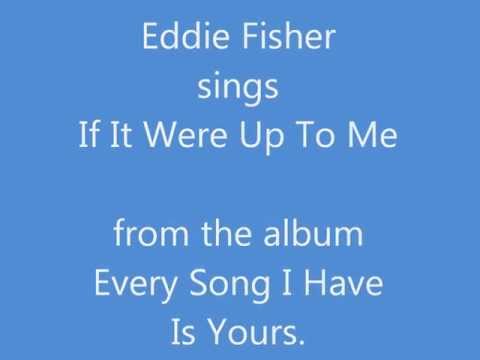 Eddie Fisher - If It Were Up To Me.