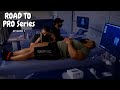 Road to Pro Series: Ep. 1