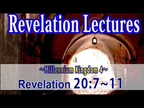 "New"Revelation Lectures(70)(English)🌿 Rev20:7~11～Millennium Kingdom 4～Friday Service