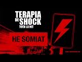 He somiat - Tota la nit - Teràpia de Shock 
