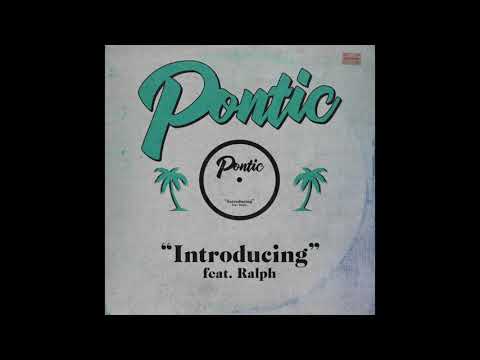 Pontic - "Introducing" Feat. Ralph