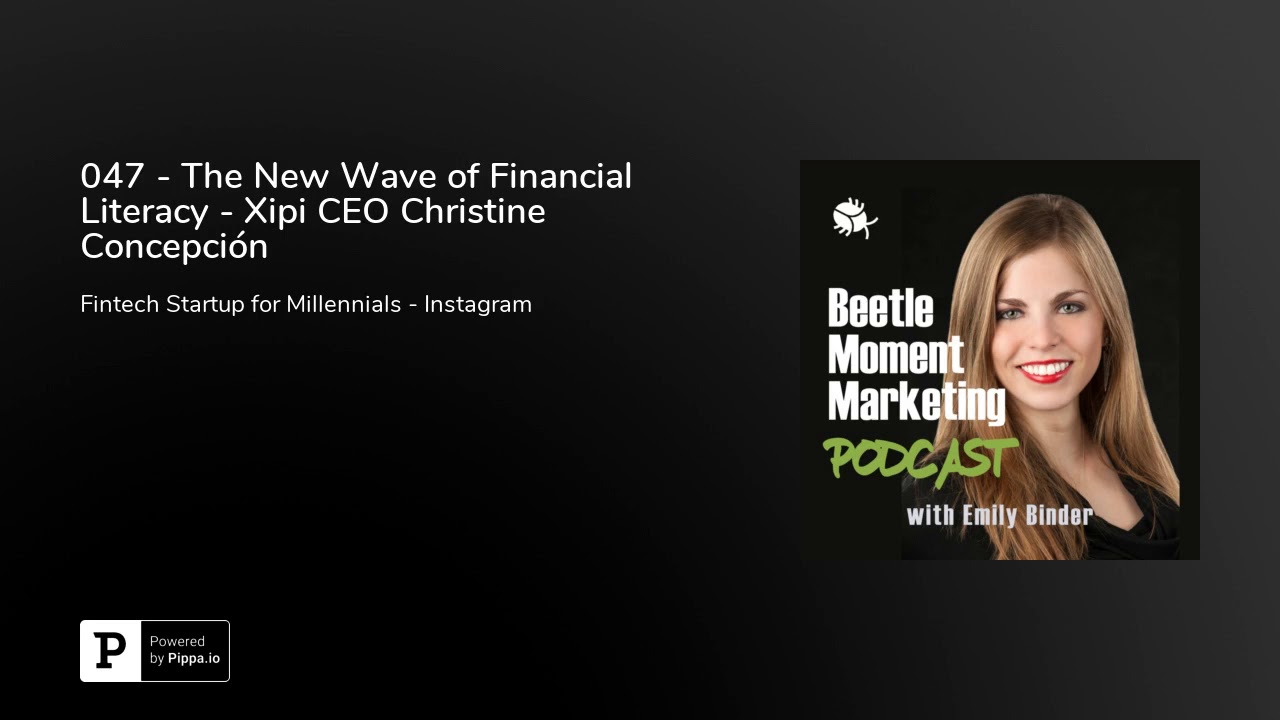 The New Wave of Financial Literacy - Xipi CEO Christine Concepción