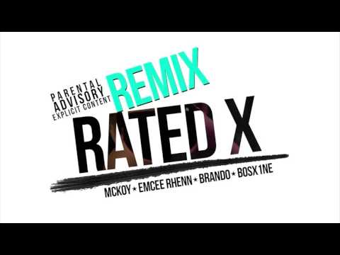 Rated X REMIX - Mckoy, Emcee Rhenn, Brando, Bosx1ne