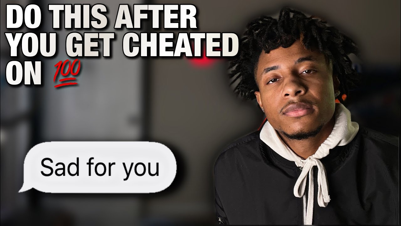 What to do after she cheats on you