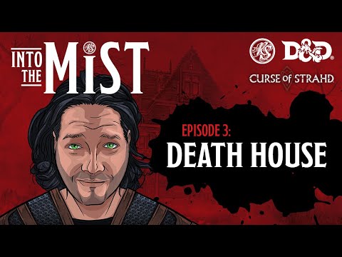 Curse of Strahd Playthrough (2020) - S1, Ep3: Death House | Into the Mist