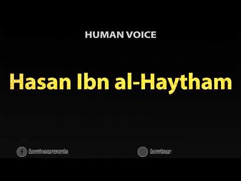 How To Pronounce Hasan Ibn al Haytham