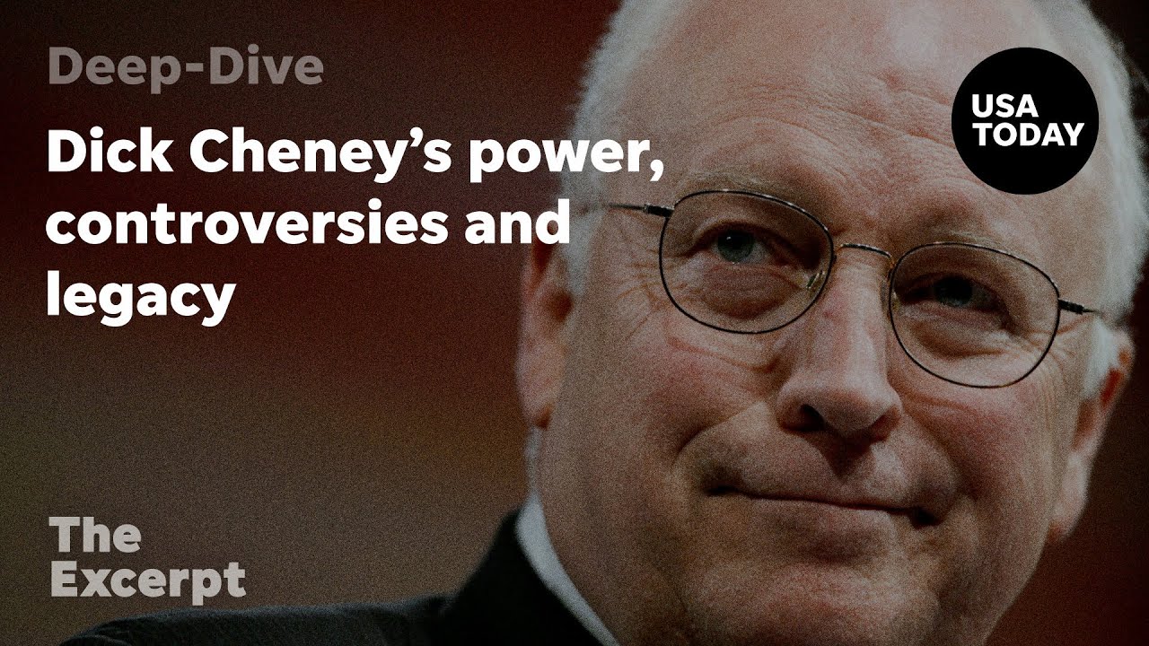Dick Cheney’s power, controversies and legacy | The Excerpt