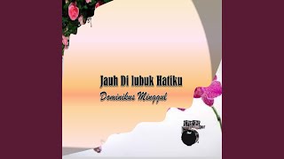 Download lagu Jauh Di Lubuk Hatiku mp3 Download lagu Jauh Di Lubuk Hatiku mp3
