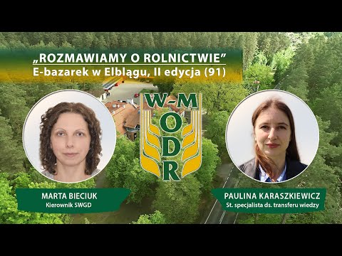 "Rozmawiamy o rolnictwie" odc. 91 - E-bazarek w Elblągu, II edycja