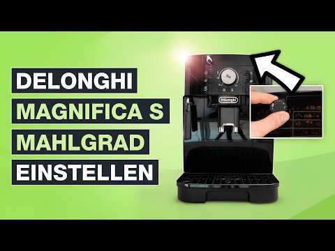 Delonghi Magnifica S Mahlgrad einstellen – Besserer Kaffee über das Mahlwerk 11.112.b – Testventutre