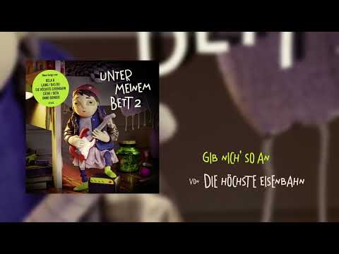 Die höchste Eisenbahn - Gib nich' so an (Unter meinem Bett 2)