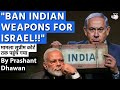 BAN INDIAN WEAPONS FOR ISRAEL Supreme Court Will Decide What India Should Do By Prashant Dhawan