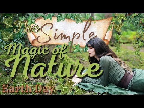 The Simple magic of Nature | Earth day (is everyday) 🌲