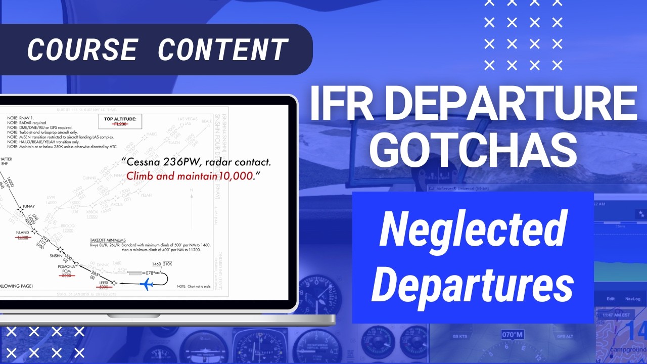 Neglected Departures | IFR Approach and Departure Gotchas