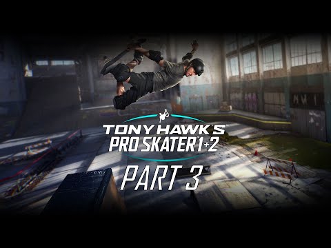 Tony Hawk's Pro Skater 1 + 2 (Remake) - Gameplay Walkthrough - Part 3