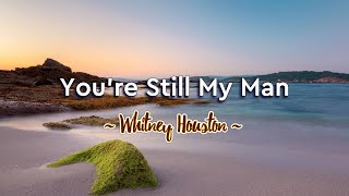 You&#39;re Still My Man - KARAOKE VERSION - as popularized by Whitney Houston