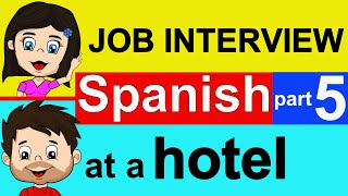 SPANISH JOB INTERVIEW - HOTEL JOBS - LEARN SPANISH - JOB INTERVIEW QUESTIONS AND ANSWERS