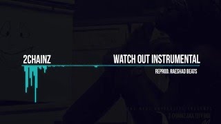 2Chainz - Watch Out Instrumental