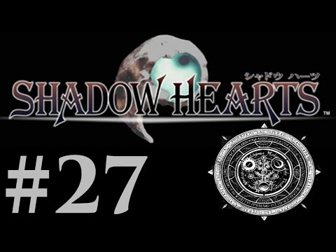 Let's Play Shadow Hearts Part #027 No Time to Wait