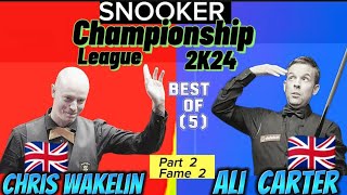 Chris Wakelin Vs Ali Carter | Snooker Championship League | 2024  Best of 5 | Part-2 ( Frame 2 ) |
