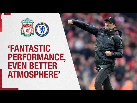 Klopp's Chelsea reaction | 'A fantastic performance, an even better atmosphere' Video