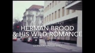 Herman Brood &amp; His Wild Romance - &quot;Berlin Schmerzt&quot; (German Single 1982)