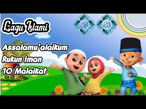 Lagu Islami - Assalamu'alaikum | Rukun Iman |10 malaikat