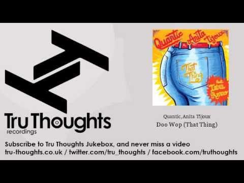 Quantic, Anita Tijoux - Doo Wop - That Thing