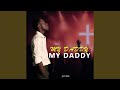 My Daddy My Daddy