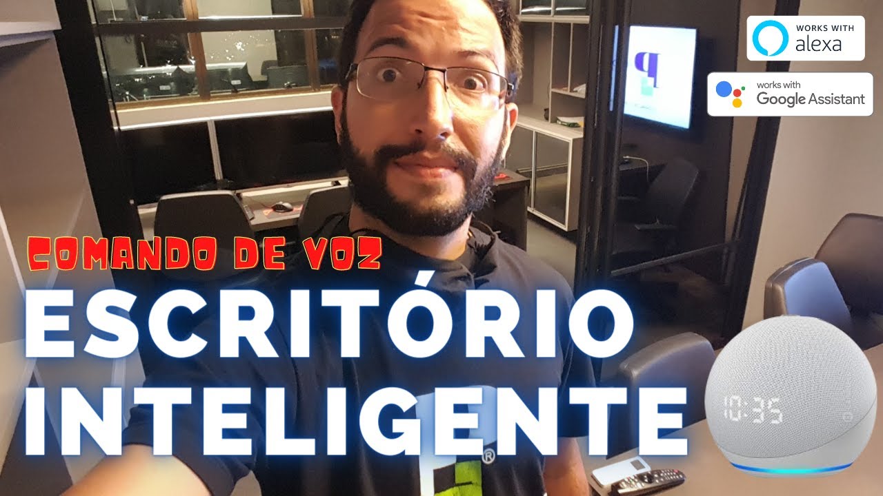 MONTANDO UM ESCRITÓRIO INTELIGENTE | AUTOMAÇÃO NA PRÁTICA | ASSISTENTE DE VOZ