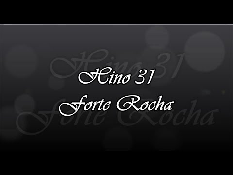 Hino 31 -  Forte Rocha