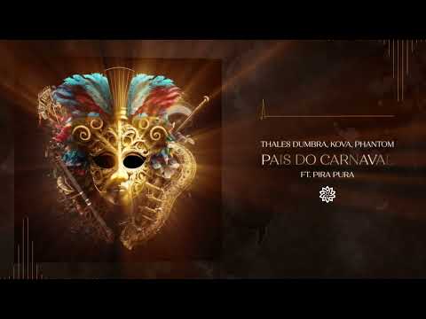 Thales Dumbra, Kova, Phantom - País Do Carnaval (Ft. Pira Pura)
