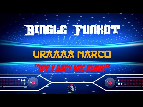 SINGLE FUNKOT URA NARCO