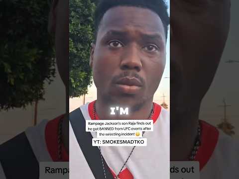 RAMPAGE JACKSON SON RAJA BANNED FROM UFC EVENTS AFTER THE WRESTLING INCIDENT 😳 #smokesmadtko