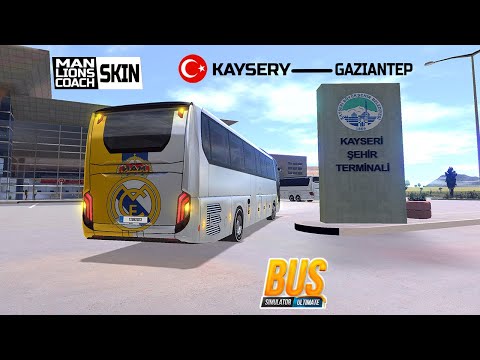 Bus Simulator Ultimate || Man Lions Coach Skin-Real Madrid-From Kayseri to Gaziantep.