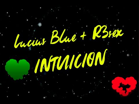 Lucius Blue & R3sex - Intuición (Official Lyric Video)